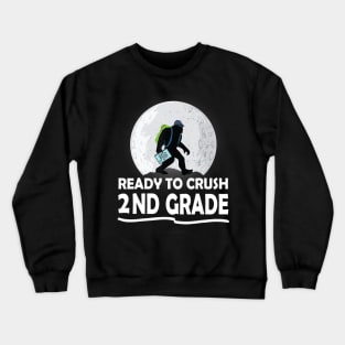 Bigfoot Bring School Bag Ready To Crush 2ND Grade Crewneck Sweatshirt